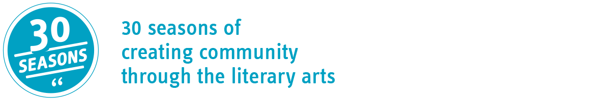 30 seasons of creating community through the literary arts